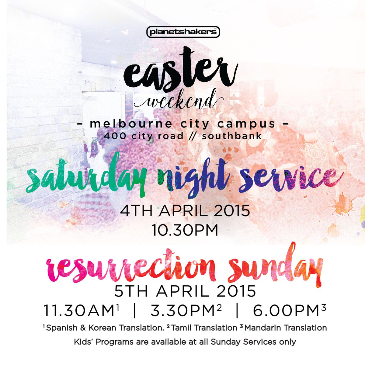 PlanetshakersCC's tweet photo. Join us for Easter Weekend!

Here are our MELB service details - WATCH THIS SPACE for details on NEC, SEC &amp; Geelong! http://t.co/jQkX80sdXd