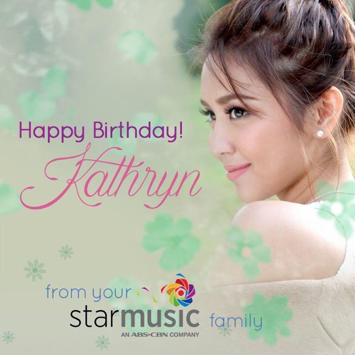 \"  Happy Happy Birthday to the Teen Quen and Star Music Princess, Kathryn Bernardo.     