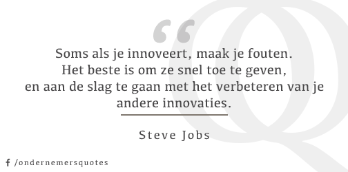 Soms als je innoveert, maak je fouten. Het beste is .... - Steve Jobs #ondernemersquotes #mkb #zzp #ondernemer #quote
