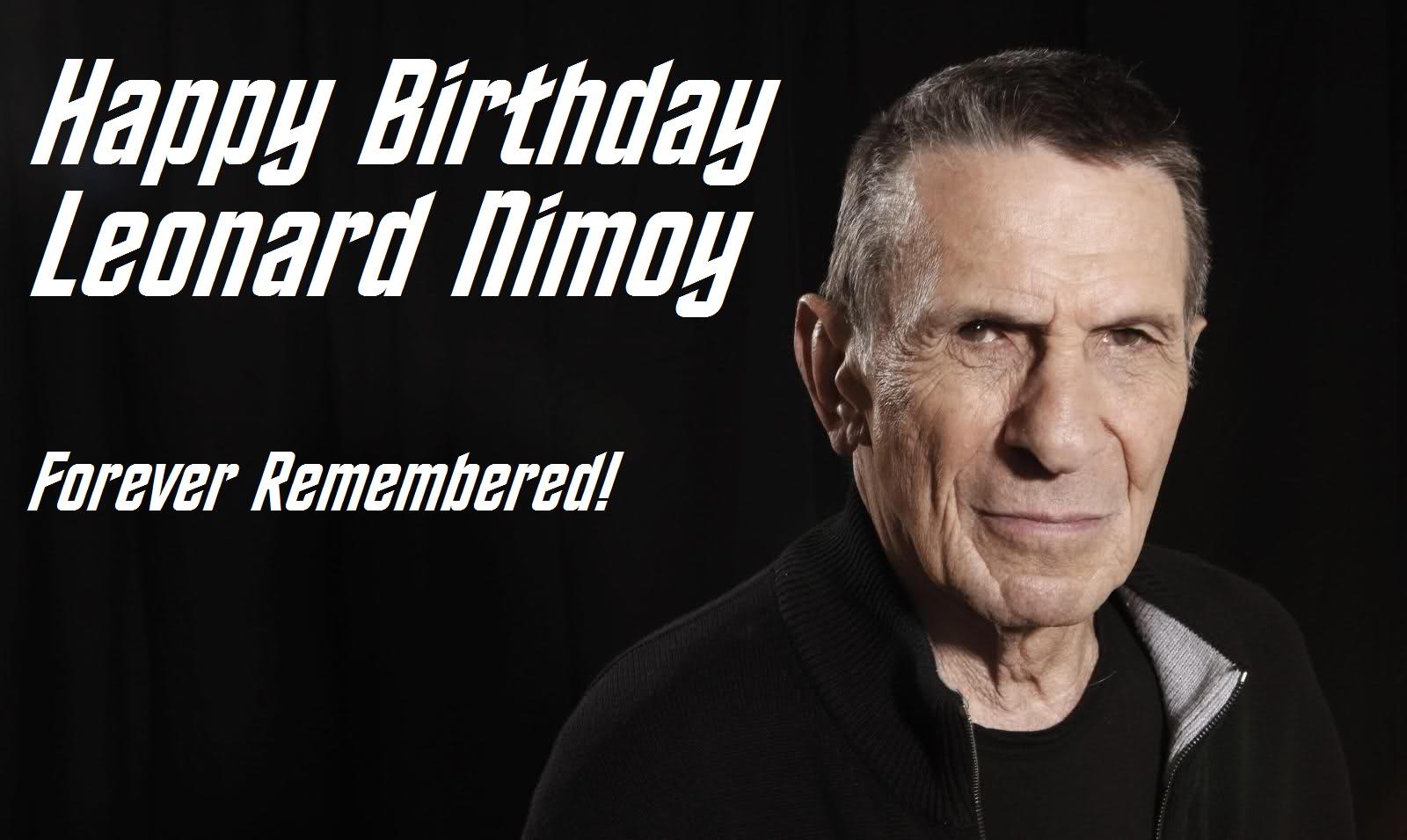 Happy Birthday Leonard Nimoy... We Miss You!  