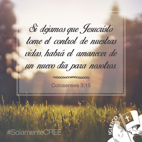 IGLEICOoficial's tweet photo. "Y la paz de Dios gobierne en vuestros corazones..."
Colosenses 3:15 (RVR1960)

#SolamenteCree #YoSoyInter #IGLEICO http://t.co/Vfhm0BF6NF