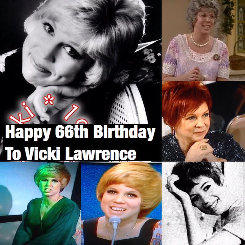 Happy 66th Birthday to one of the best comedians ever Vicki Lawrence  