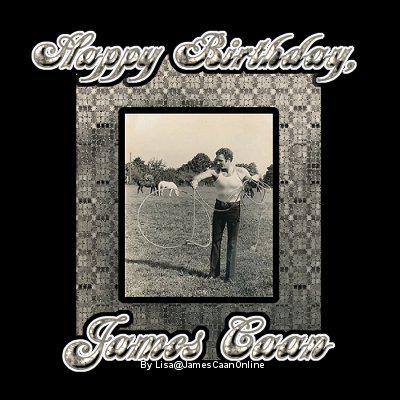 A VERY Happy Birthday to from  and the James Caan Online Fans FB group. Much love!! 