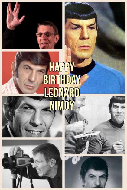 Happy Birthday 
Leonard Nimoy  