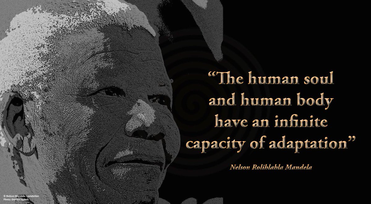 NelsonMandela's tweet photo. "The human soul &amp; human body have an infinite capacity of adaptation" #NelsonMandela #LivingTheLegacy http://t.co/VRwKeA8c4E