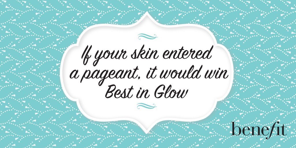 BenefitUK's tweet photo. @nooderella If your skin entered a pageant, it would win Best in Glow. http://t.co/3SdfcnxMFP #beautyboost