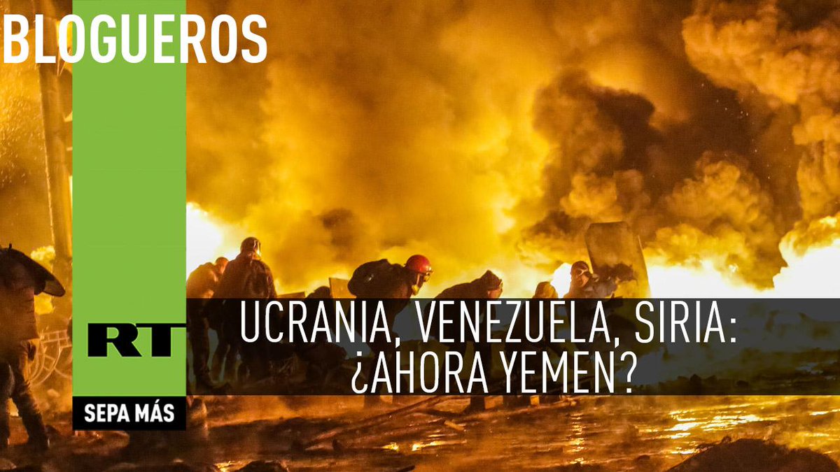 Ucrania, Venezuela, Siria: ¿ahora Yemen? #BlogsRT es.rt.com/3nfs    #serumora fb.me/2w9GfNWTa