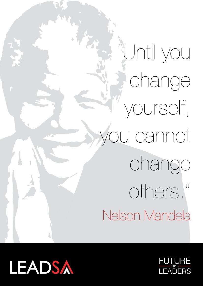 lead_sa's tweet photo. "Until you change yourself, you cannot change others" ~ @NelsonMandela http://t.co/H9CBYp9DNG