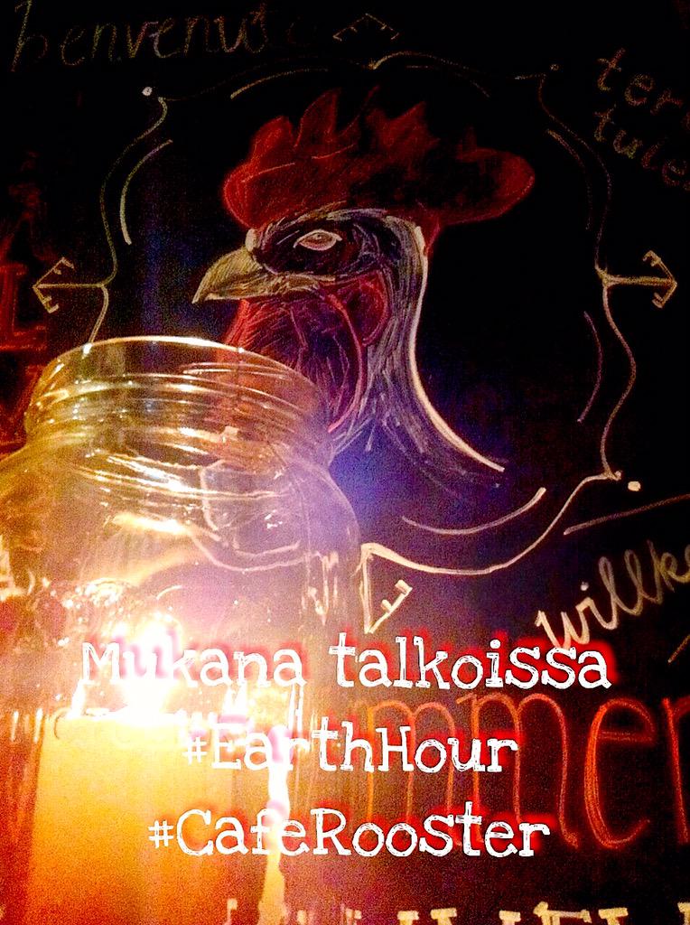 Mukana talkoissa #EarthHour #EarthHourSuomi #CafeRooster