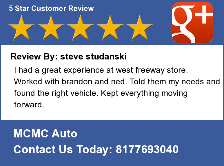 MCMCauto's tweet photo. Review By: steve studanski
I had a great experience at west freeway store. Worked with brandon and ned. Told ... http://t.co/9mgqhRVfxi