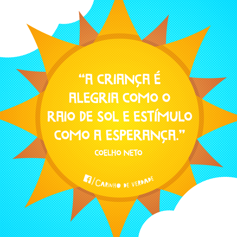 carinhoverdade's tweet photo. “A criança é alegria como o raio de sol e estímulo como a esperança”, 
Coelho Neto. 
https://t.co/r0mPkleTJf http://t.co/x1v3OobCeD