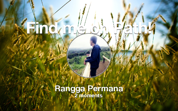 RanggaDtr's tweet photo. Find me on #Path now! Go to: http://t.co/xSszieoAyo! #thepersonalnetwork http://t.co/YedHvpCm5k
