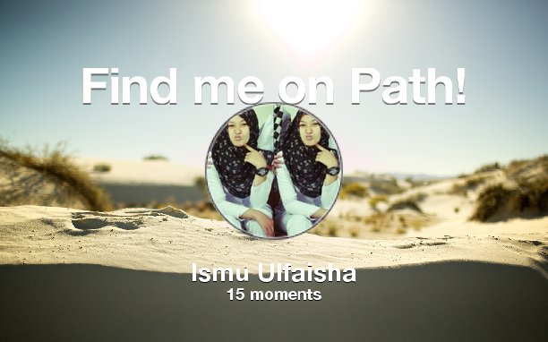 Ismhu_ID's tweet photo. Find me on #Path now! Go to: http://t.co/x6Z2cQJeAP! #thepersonalnetwork http://t.co/ET4BhrbXc4