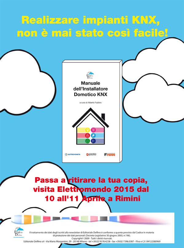 Elettromondo 10 e 11 aprile noi ci saremo e.... passa a ritirare una copia del manuale dell'installatore domotico KNX
