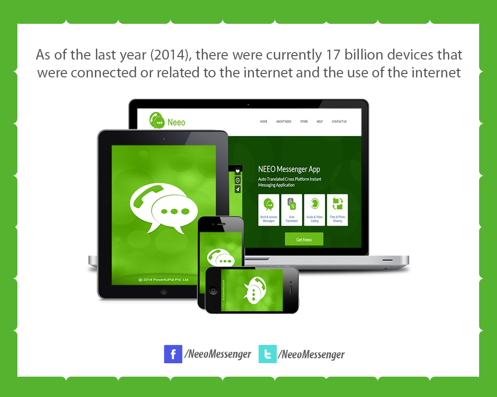 NeeoMessenger's tweet photo. As of the last year (2014), there were currently 17 billion devices that were connected or related to the #internet. http://t.co/PINkFwezKv
