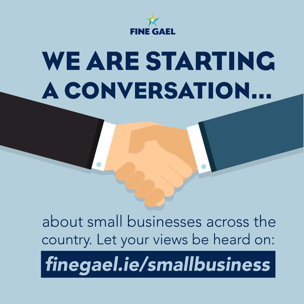 We're starting a conversation about #IrishBiz to find out what we can do to help &amp; support finegael.ie/smallbusiness
