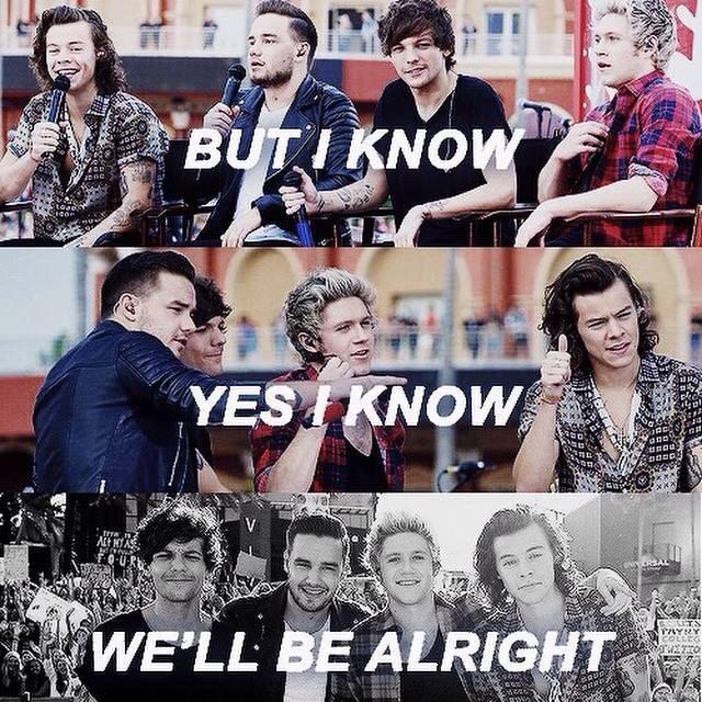 with those 4 boys that love us, respect us and are there for us, how could we not be fine ? #1DFAMHERETOSTAY