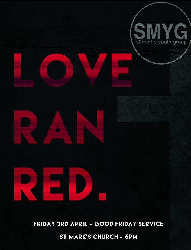 Presenting 'Love Ran Red'. Good Friday communion service - 6pm. All welcome!