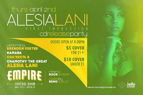 StreetAlumniEnt's tweet photo. Come celebrate the release of @AlesiaLani debut album First Impression at @EmpireATX on April 2nd. http://t.co/uLcEfDEgTX