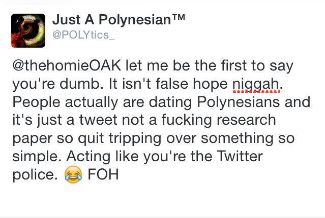POLYtics_'s tweet photo. @thehomieOAK btw it's just a polynesian page not a fucking DATE A POLYNESIAN PAGE http://t.co/zitJiXhGj6