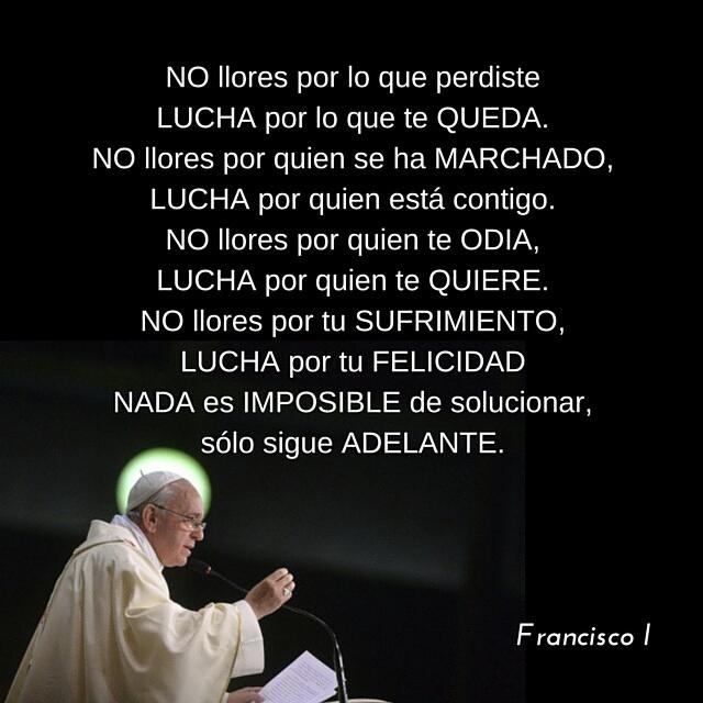 #inspiracion #espiritual #papafrancisco #papa #dontcry #fight http://t.co/4P7jM4umL6