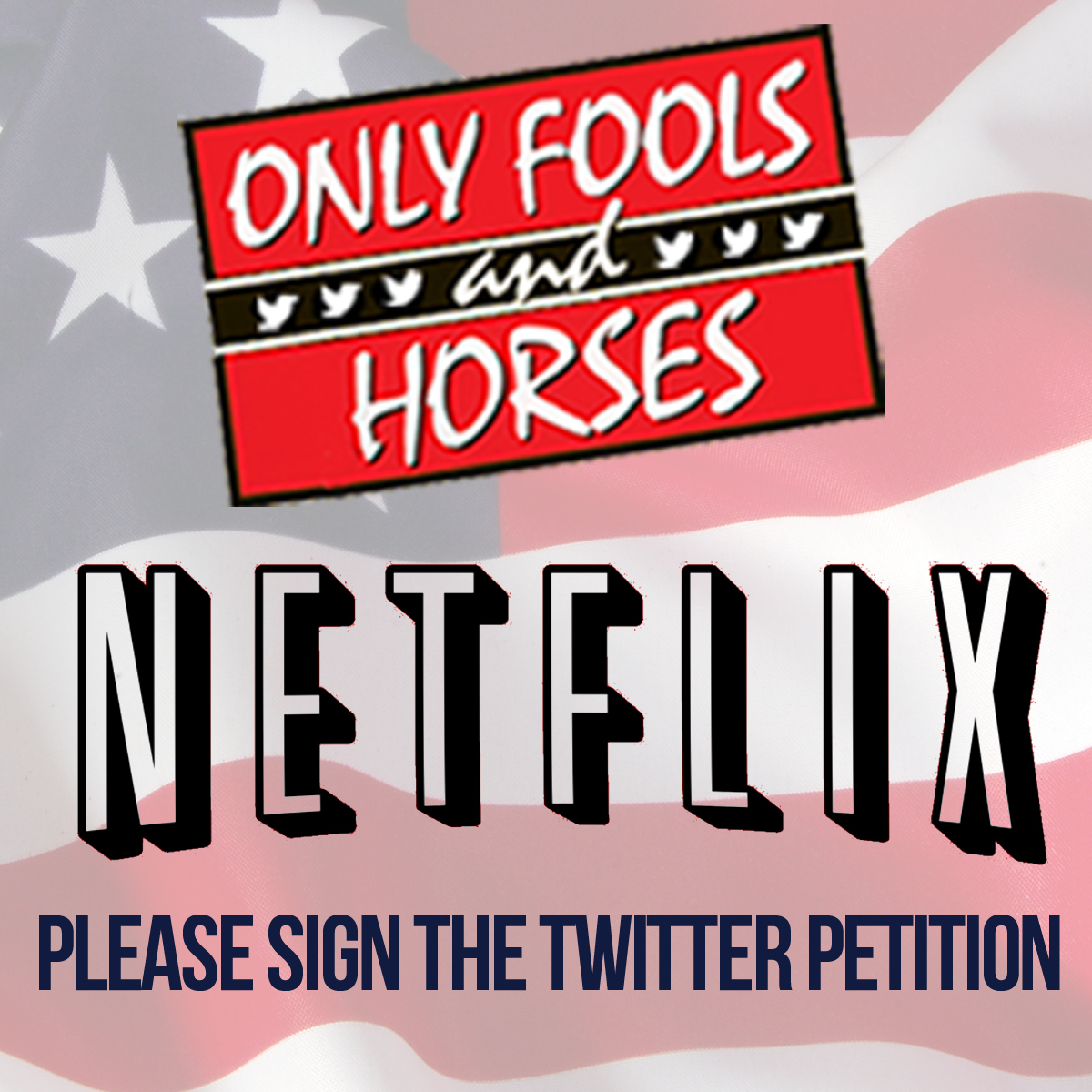 Hey! Keep signing this: twitition.com/cd5p6/ and tweeting #OnlyFoolsNetflix @netflix