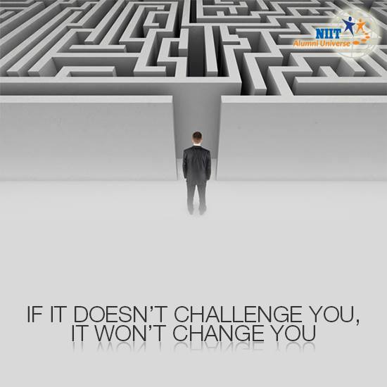 NIITAlumni's tweet photo. “If it doesn't challenge you, it won’t change you” - #Quote
Keep challenging yourself to keep becoming better. http://t.co/YR0QNrKCfO