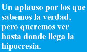 DeboSuponerQue's tweet photo. Un aplauso por los que sabemos la verdad, pero queremos ver hasta donde llega la hipocresia. http://t.co/AJd1iyWuZL