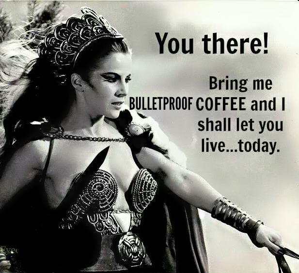 I have had my #BulletProofCoffee... Let the day commence !