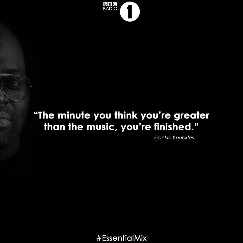 essentialmix's tweet photo. “The minute you think you’re greater than the music, you’re finished.” - Frankie Knuckles. (@FKAlways) http://t.co/HFAgZKUqLj