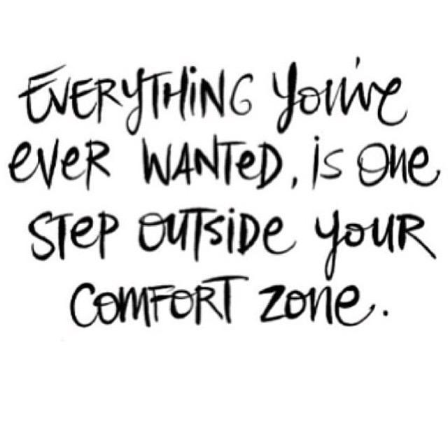 2tweetpositive's tweet photo. Everything you have ever wanted is just outside your comfort zone, it's up to you to make it happen. http://t.co/1b9Jmmw2hQ