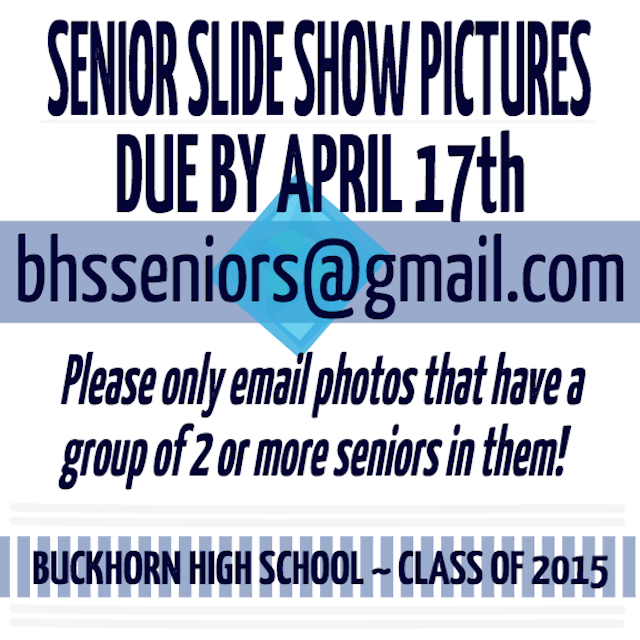 Buckhorn_High's tweet photo. Photos for the Senior Slide show are DUE BY APRIL 17th!  @SeniorsBHS2015 @Buckhorn2015 @WTMarkham @DonnaTaylor34 http://t.co/qoRF955f2U