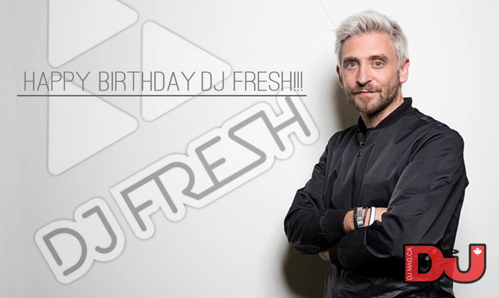 Happy birthday DJ Fresh ( 