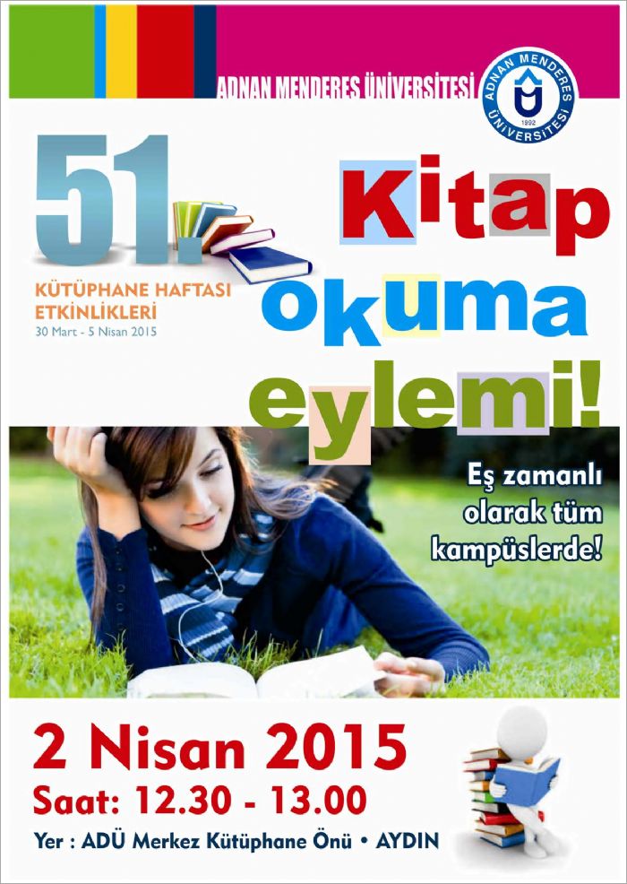 2 Nisan 2015 tarihinde Merkez Kütüphane önünde gerçekleşecek kitap okuma eylemine tüm öğrencilerimizi bekliyoruz.