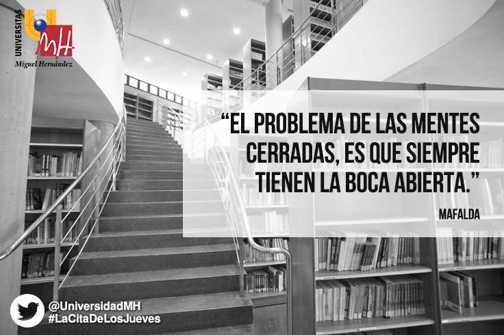 UniversidadMH's tweet photo. «El problema de las mentes cerradas, es que siempre tienen la boca abierta». Mafalda. http://t.co/YWxwQCHgP8