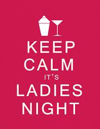 It is Ladies Night from 5 to close! $4 Wines and Martinis!