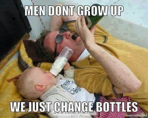 MensHumor's tweet photo. Men don't grow up...we just change bottles. http://t.co/Zjkk4EoYYb