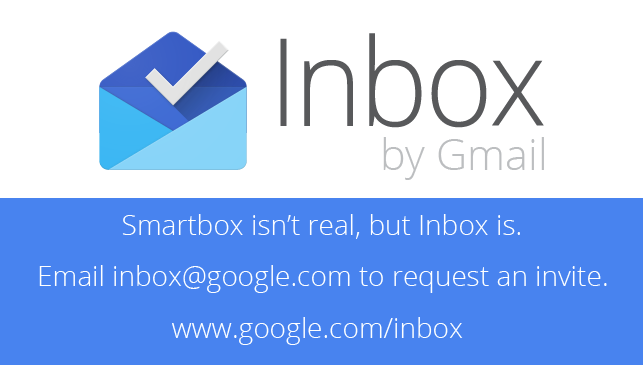 gmail's tweet photo. Smartbox isn't real. But @inboxbygmail is. Email inbox@google.com from an @gmail.com address to request an invite. http://t.co/AZVTkUrg21