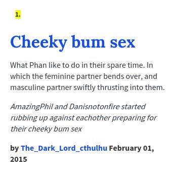 Urban Dictionary on X: @abiinfantasy Cheeky bum sex: What Phan like to do  in their spare time   / X