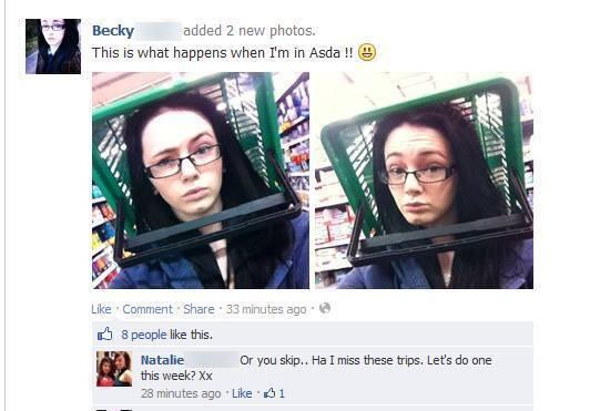 Becky shouldn't be allowed anywhere near Asda, complete liability.