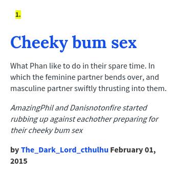 Urban Dictionary on X: @ctrlaltbrooke Cheeky bum sex: What Phan like to do  in their spare tim   / X