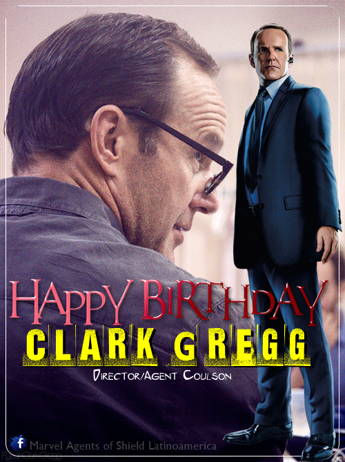 Happy Birthday clark gregg from your Latino fans, thanks for giving the Agent Coulson. 