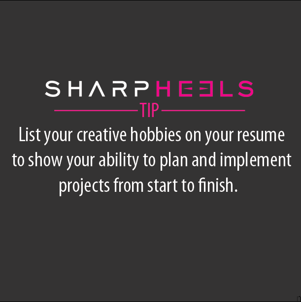 SharpHeels's tweet photo. #SharpHeelsTip "List your creative hobbies on your resume to show..." http://t.co/HkqE54ijl0 http://t.co/b4sS74sEci