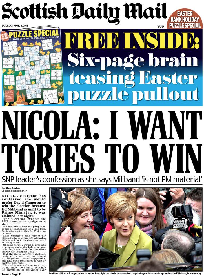 SATURDAY'S FRONT PAGES | SCOTTISH DAILY MAIL 

'NICOLA: I want Tories to Win' 

#tomorrowsfrontpages