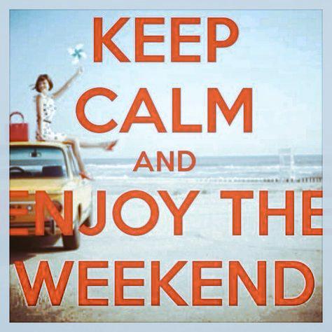 RD_Global's tweet photo. #KeepCalm and #EnjoyWeekend... http://t.co/stR5eZGFtn