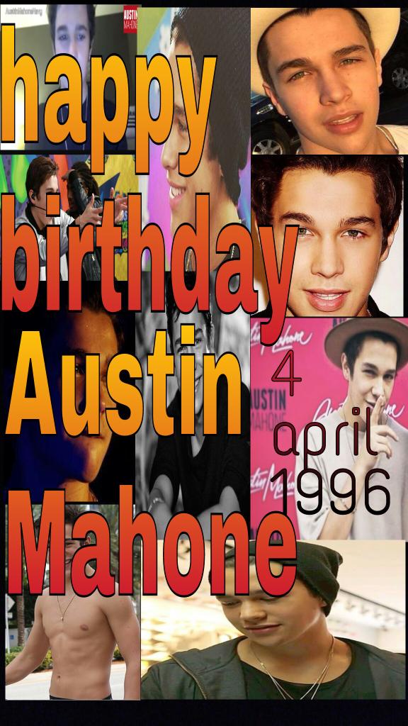 Happy birthday AUSTIN MAHONE felices 19 que lo pases mui bien te deseo lo mejor. 