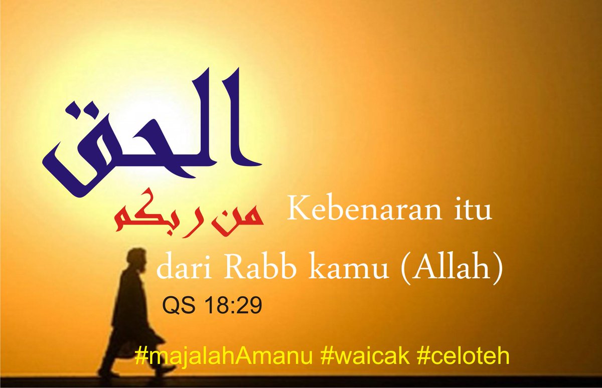 waicak's tweet photo. "Kebenaran itu dari Rabb-mu..." |18:29

#waicak #majalahAmanu #celoteh http://t.co/b3thGks4o4