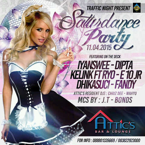 #MalamMingguBesok 11 Mar 2015 »  <a href="/TrafficNightEO/">Traffic Night New</a> Prsnt : "SATURDANCE PARTY" at ATTICS Bar&amp;Lounge. So Don't Miss It ;)