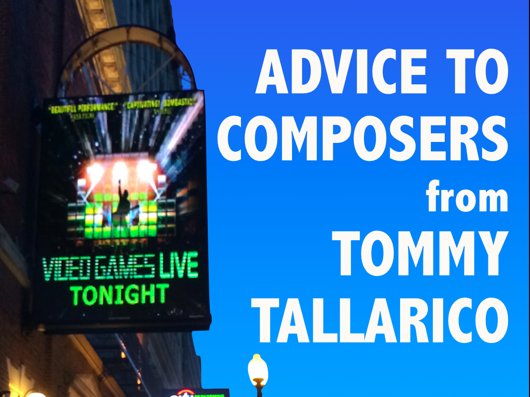.<a href="/TommyTallarico/">TommyTallarico</a> of @VideoGamesLive: Advice to Video Game Music Composers hubs.ly/y0GV_y0 #gameaudio