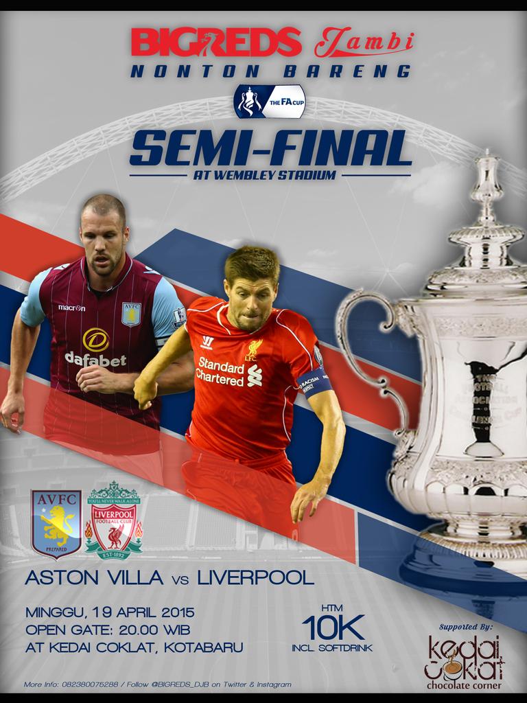 #Nonbar #FACup <a href="/BIGREDS_IOLSC/">BIGREDS IOLSC</a> Jambi | Aston Villa v Liverpool | Minggu 19-4-15 | OG : 20.00 wib | detail cek poster